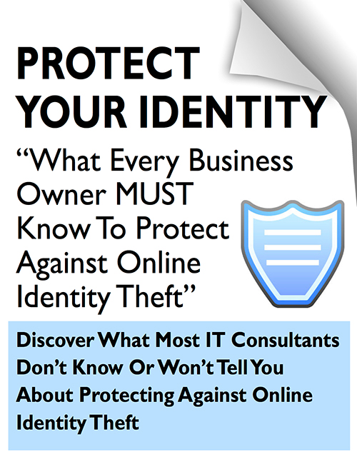What Every Business Owner MUST Know To Protect Against Online Identity Theft Cover