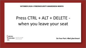 Cybersecurity Awareness Month: Press CTRL + ALT + DELETE