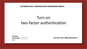 Cybersecurity Awareness Month: Two Factor Authentication