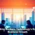 Breaking Borders: Technology’s Role in Business Growth
