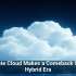 Private Cloud Makes a Comeback in the Hybrid Era