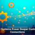 CRM Systems Power Deeper Customer Connections