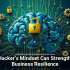 A Hacker&rsquo;s Mindset Can Strengthen Business Resilience